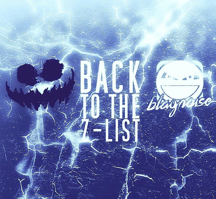 B.jpg : Knife Party - Back To The Z List (Blaynoise Remake)