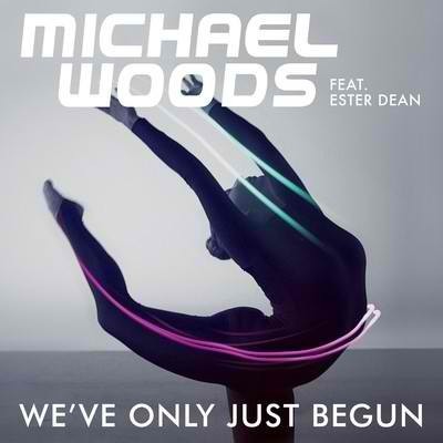 We've Only Just Begun.jpg : ★★★★★ Michael Woods & Esther Dean - We've Only Just Begun (R3hab & ZROQ Remix) ㄱㄱㄱㄱㄱ