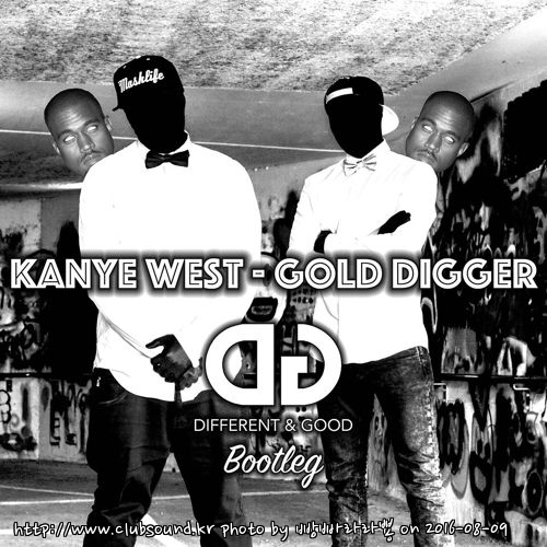 Kanye West feat. Jamie Foxx - Gold Digger (Different & Good Bootleg).jpg