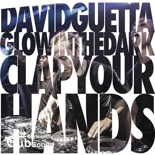 David Guetta & GLOWINTHEDARK - Clap Your Hands (Original Mix).jpg