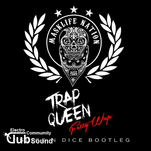 Fetty Wap - Trap Queen (Slice N Dice Bootleg).jpg