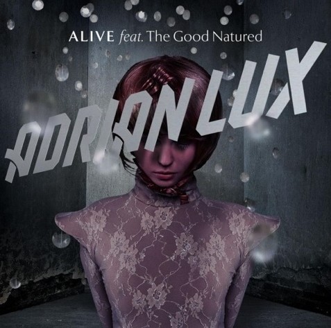 Alive.jpg : Adrian Lux (Ft. The Good Natured) - Alive (Chardy Remix) + @