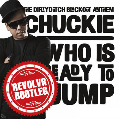 artworks-000019588768-j1xjtr-crop.jpg : [ Chuckie vs Knife Party ] - Who Is Ready To Jump (Revolvr Bootleg)