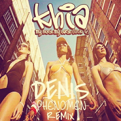 Khia - My Neck, My Back (Denis Phenomen Remix).jpg