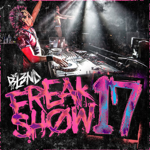 FreakShow Vol.17.jpg : 클죽이입니다. DJ BL3ND Freak Show Podcast Vol. 17 입니당!! 한시간짜리!