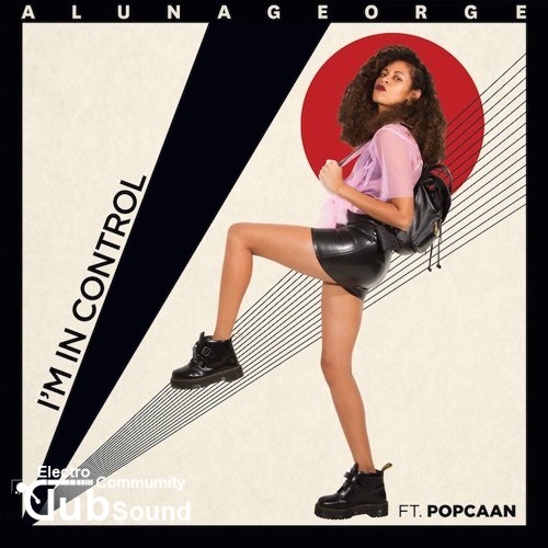 AlunaGeorge Feat. Popcaan - Im In Control (Will Sparks Chill Remix) AlunaGeorge Feat. Popcaan - I'm In Control (Will Sparks Chill Remix).jpg