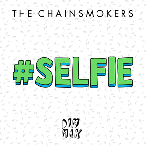 111.png : The Chainsmokers-#Selfie(Club Mix)