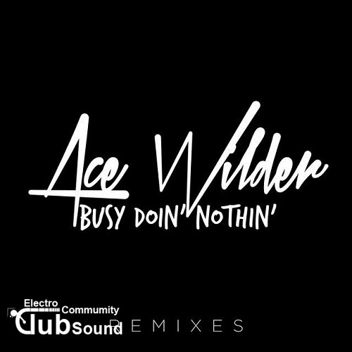 Ace Wilder - Busy Doin' Nothin' (Jonas Vogel Extended Mix).jpg