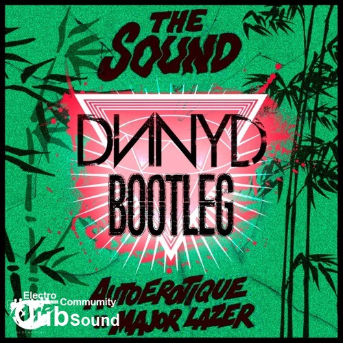 Autoerotique x Major Lazer - The Sound (DNNYD Bootleg).jpg