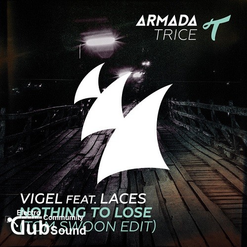 Vigel feat. Laces - Nothing To Lose (Tom Swoon Edit).jpg