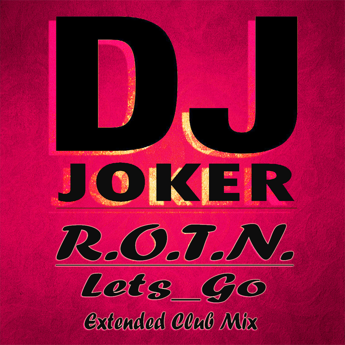 R.O.T.N. - Lets Go (DJ Joker  Extended Club Mix).jpg