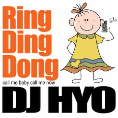 DJ Hyo - Ring Ding Dong.JPG : ★ 최신음원 DJ Hyo (TurboTron1c) - Ring Ding Dong (Radio Edit) ★