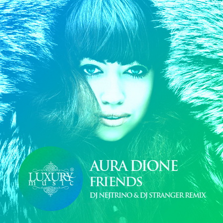Aura-Dione---Friends-DJ-Nejtrino-DJ-Stranger-Remix-Cover.jpg