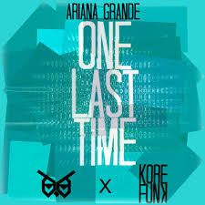 Ariana Grande - One Last Time (NIGHTOWLS & KOREFUNK Remix).jpg : 클죽이입니다. ㅎㅎ 8곡 올려볼게요 !!! 즐감하셨으면  ㅎ