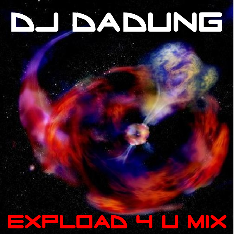 DJ DaDung - Expload 4 U Mix.png : 무료★ ※Warning※ 진정한 개미친일렉을 들려드립니다 ★고막터짐주의★ // DJ DaDung - Explode 4 U Mix !! DJ DaDung - Expload 4 U Mix.png : 무료★ ※Warning※ 진정한 개미친일렉을 들려드립니다 ★고막터짐주의★ // DJ DaDung - Explode 4 U Mix !!