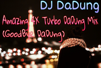 PicsArt_1365845589799.jpg : 무료★[터짐DJ DaDung] 심장터질듯한 Mix // Amazing 4X Turbo DaDung Mix (GoodBye DaDung) @@@@