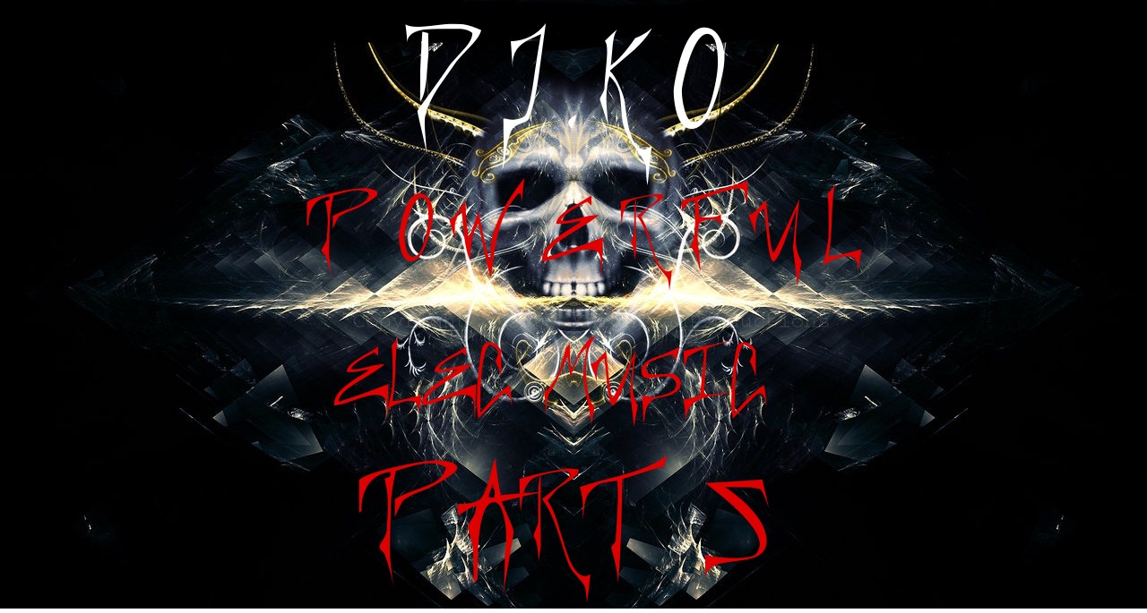 DJ.KO POWERFUL ELEC MUSIC PART 5.jpg : 헤드폰/이어폰 으로 들을시 고막터짐 주의!! DJ.KO의 강렬한 S급 일렉 다섯번째!! 무료배포!!! DJ.KO POWERFUL ELEC MUSIC PART 5.jpg : 헤드폰/이어폰 으로 들을시 고막터짐 주의!! DJ.KO의 강렬한 S급 일렉 다섯번째!! 무료배포!!!