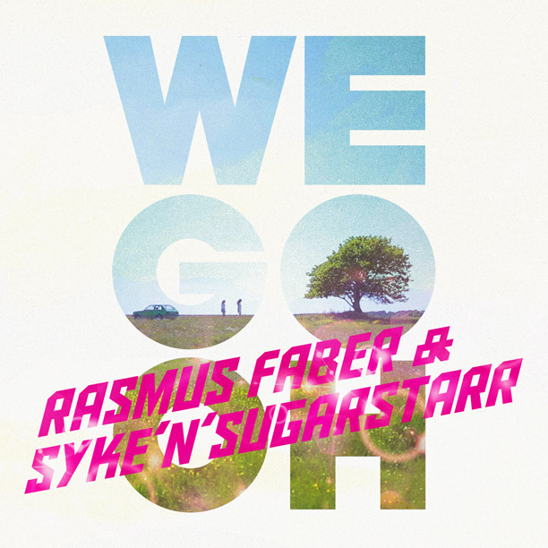 Rasmus Faber & Syke'n'Sugarstarr - We Go Oh (John Dahlback Remix).jpg