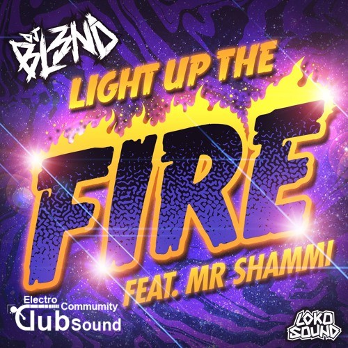 DJ BL3ND feat. Mr. Shammi - Light Up The Fire (Original Mix).jpg