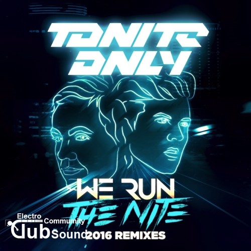 320kbps - Tonite Only - We Run The Night (Reece Low Remix), (Club Killers Remix).jpg