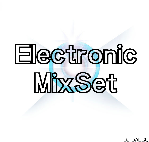 일렉트로닉믹셋디자인.png : 토요일은일렉으로!  DJDAEBU - Electronic Mixset Vol.6