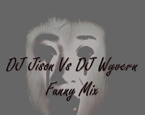 ★DJ Jison & DJ Wyvern image(Funny mix).JPG : [초대박]◆◆동갑내기 드디어 만났다!! DJ Jison & DJ Wyvern Funny mix◆◆