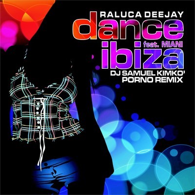 artworks-000016475620-xcr96d-crop.jpg : [ 추 천 ] Raluca Deejay - Dance Ibiza 2k11 (feat. Miani) (Samuel Kimko Ibiza Remix)