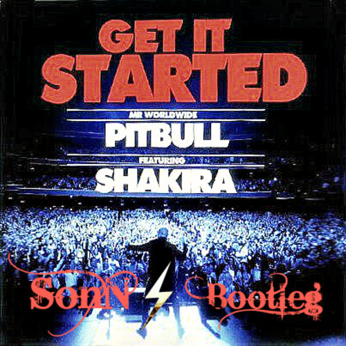Pitbull feat. Shakira - Get It Started (Mattia SonN Bootleg Remix).jpg