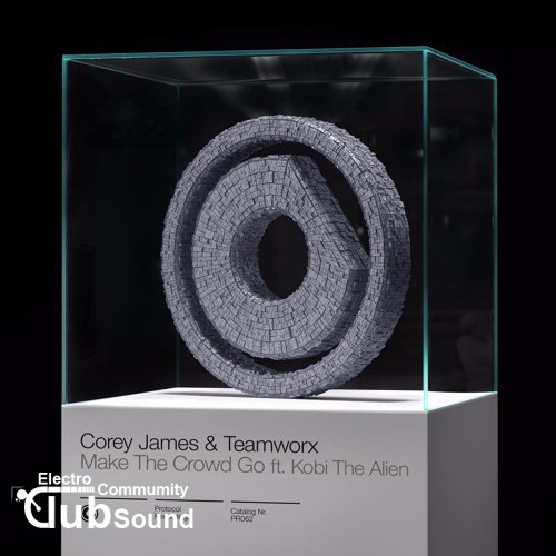 Corey James & Teamworx feat. Kobi The Alien - Make The Crowd Go (Extended Vocal Mix).jpg