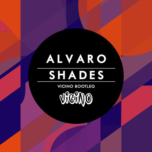 Alvaro - Shades (Vicino Bootleg).jpg : Alvaro - Shades (Vicino Bootleg) 외 4곡