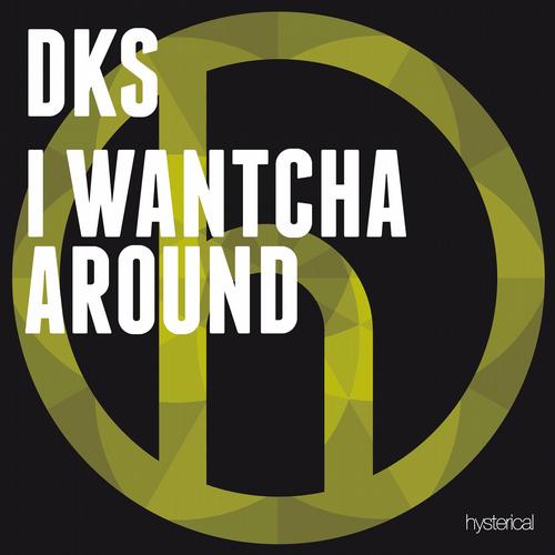 DKS - I Wantcha Around.jpg