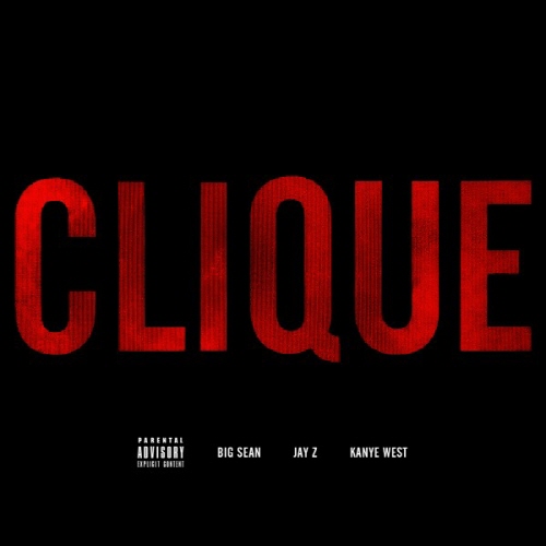 Clique (feat. Jay-Z & Big Sean).jpg : Kanye West - Clique (feat. Jay-Z & Big Sean)