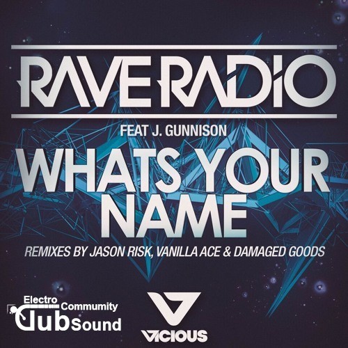 Rave Radio feat. J Gunnison - Whats Your Name (Jason Risk Remix).jpg