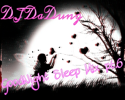 Sleep Mix pt.6 Logo.jpg : ComeBack★GoodNight Sleep Mix pt.6 @@!!// ClubSound분들과 DaDung매니아분들을 위한 이번주 마지막 선물★@@!!