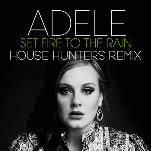 set-fire-to-the-rain-house-hunters-remix_large.jpg