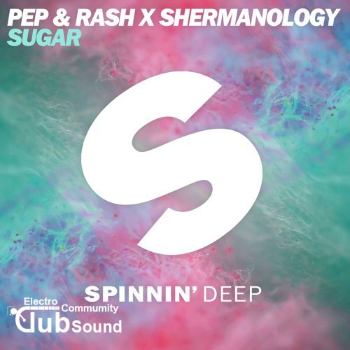 Pep & Rash X Shermanology - Sugar (Original Mix).jpg