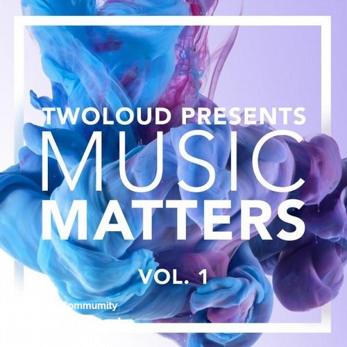twoloud Presents Music Matters, Vol. 1.jpg