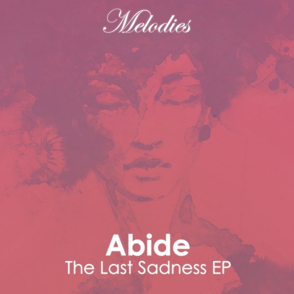 Abide – A New Dawn.jpg : Abide - The Last Sadness (Original Mix) 외 여러곡 입니다. 즐감하세요
