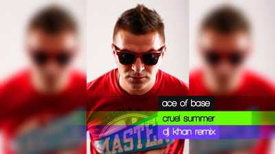 artworks-000024650848-hntn85-crop.jpg : Ace Of Base - Cruel Summer (DJ Khan Remix)
