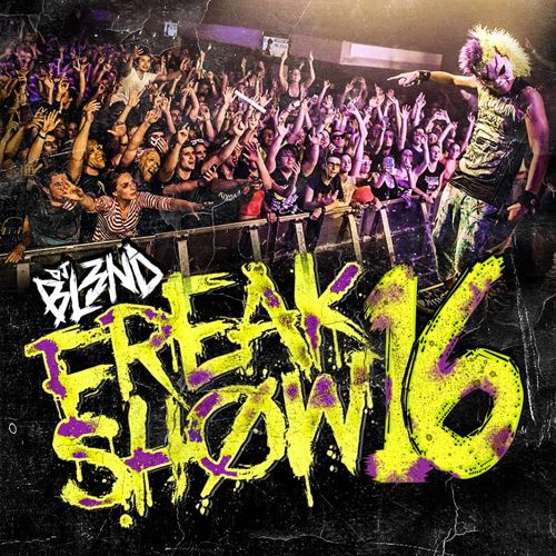 Freak Show Podcast Vol. 16.jpg : 클죽이입니다. DJ BL3ND Freak Show Podcast Vol. 16 1시간동안 즐겨봐용 ㅎㅎㅎㅎ