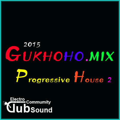 GUKHO.MIX Progressive House 2.jpg : GUKHO.MIX Progressive House 2