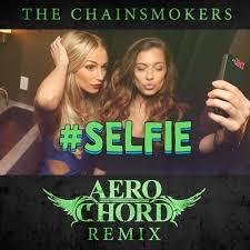 The Chainsmokers - #SELFIE (Aero Chord Remix).jpg : 중복검사 완료]클죽이입니다 ^^ 화끈하게 9곡올리고 퇴근하겠습니다 ~ 즐감하세요 ~ ㅎ