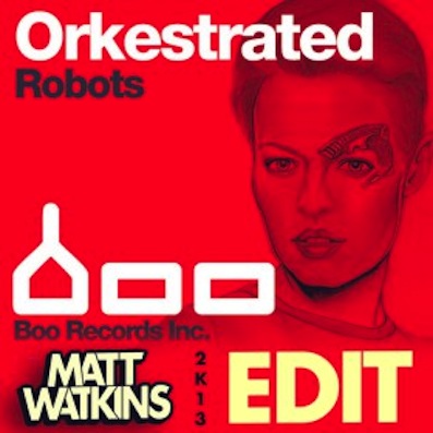 Orkestrated - Robots (Matt Watkins 2K13 Edit).jpg : - 연말선물 & 크리스마스 선물 13곡 -
