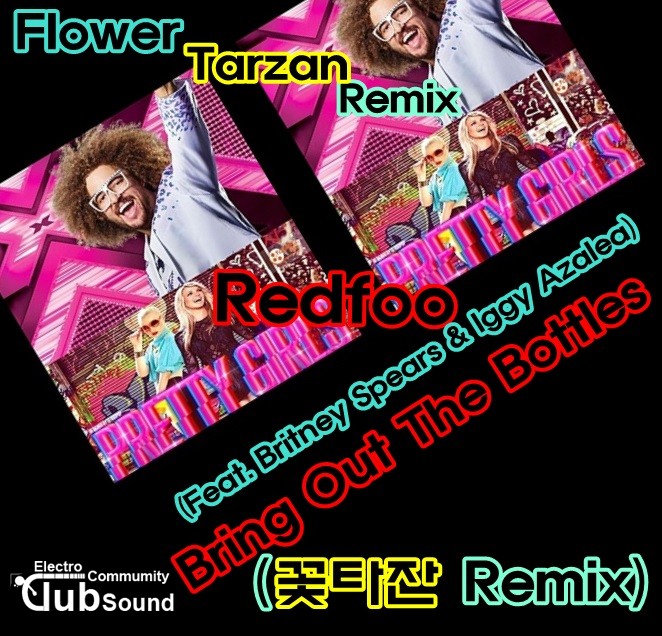 Redfoo (Feat. Britney Spears & Iggy Azalea) - Bring Out The Bottles (꽃타잔 Remix).jpg : Redfoo (Feat. Britney Spears & Iggy Azalea) - Bring Out The Bottles (꽃타잔 Remix) Redfoo (Feat. Britney Spears & Iggy Azalea) - Bring Out The Bottles (꽃타잔 Remix).jpg : Redfoo (Feat. Britney Spears & Iggy Azalea) - Bring Out The Bottles (꽃타잔 Remix)