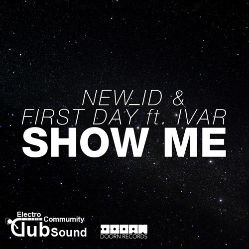 NEW_ID & First Day feat. IVAR - Show Me (Original Mix).jpg