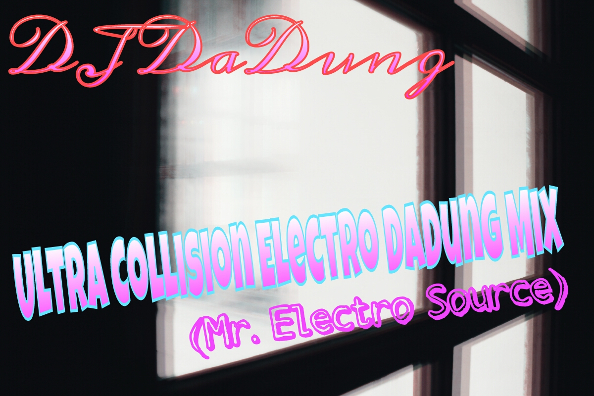 PicsArt_1366971036210.jpg : 돌아미치는터짐★Electro 님 & DaDung Sound Style // DJ DaDung - Ultra Collision Electro DaDung Mix (Mr.Electro Source) PicsArt_1366971036210.jpg : 돌아미치는터짐★Electro 님 & DaDung Sound Style // DJ DaDung - Ultra Collision Electro DaDung Mix (Mr.Electro Source)