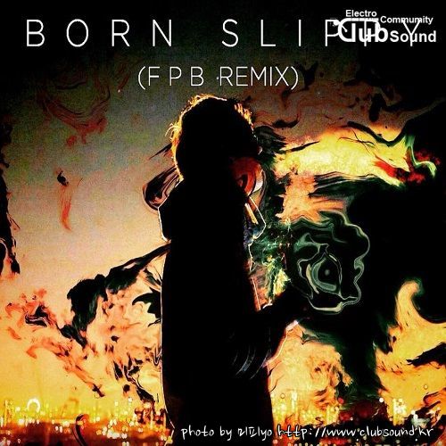 Underworld - Born Slippy (FPB 2018 Bootleg).jpg