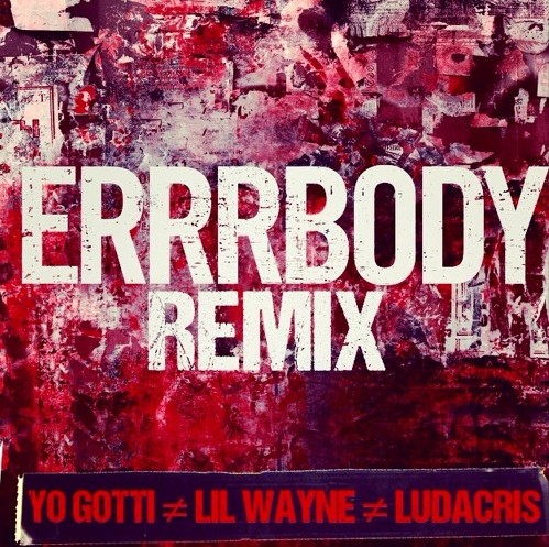Yo Gotti Feat. Lil Wayne & Ludacris - Errrbody (Remix).jpg