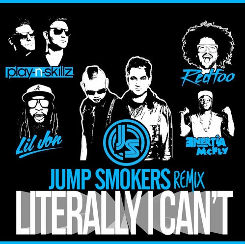 Play N Skillz Feat. RedFoo, Lil Jon & Enertia McFly - Literally I Can't (Jump Smokers Remix).jpg