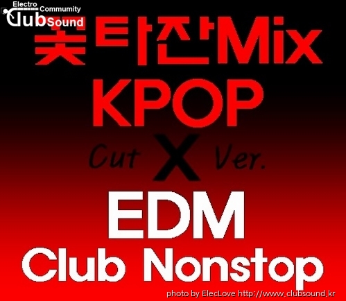 꽃타잔Mix KPOP X EDM Club Nonstop (Cut Ver.).jpg
